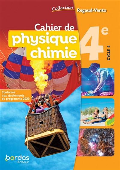 Cahier de physique chimie 4e, cycle 4 : conforme aux ajustements de programme 2020