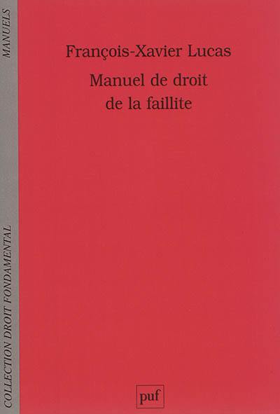 Manuel de droit de la faillite : prévention, restructuration, liquidation