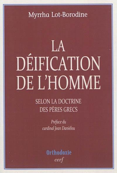 La déification de l'homme : selon la doctrine des Pères grecs