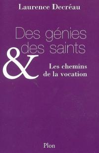 Des génies et des saints : les chemins de la vocation