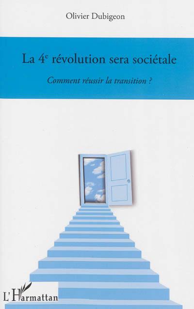 La 4e révolution sera sociétale : comment réussir la transition ?