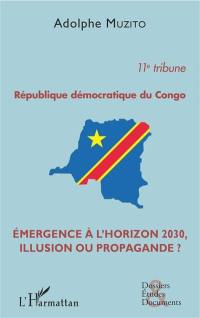 République démocratique du Congo : émergence à l'horizon 2030, illusion ou propagande ? : 11e tribune