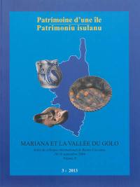 Patrimoine d'une île = Patrimoniu insulanu, n° 3. Mariana et la vallée du Golo : actes du colloque international de Bastia-Lucciana, 10-16 septembre 2004 (2)