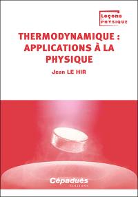 Thermodynamique. Vol. 4. Applications à la physique