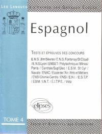 L'espagnol à l'entrée des grandes écoles. Vol. 4. Tests et épreuves des concours