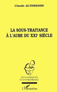 La sous-traitance à l'aube du XXIe siècle