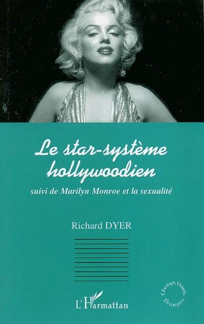 Le star-système hollywoodien. Marylin Monroe et la sexualité