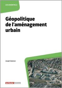 Géopolitique de l'aménagement urbain