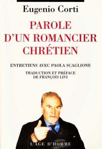 Parole d'un romancier chrétien : entretiens avec Paola Scaglione