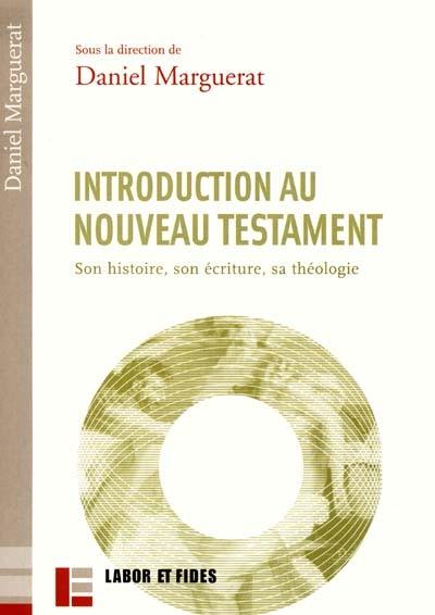 L'introduction au Nouveau Testament : son histoire, son écriture, sa théologie