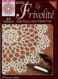 La frivolité : dentelle aux navettes