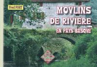 Moulins de rivière en Pays basque