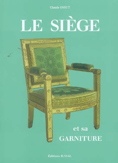 Le siège et sa garniture