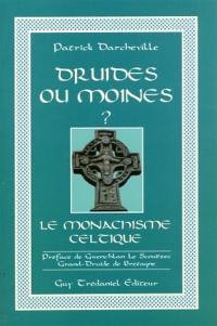 Druides ou moines ? : le monachisme celtique