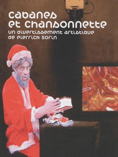 Cabanes et chansonnette : un divertissement artistique de Pierrick Sorin