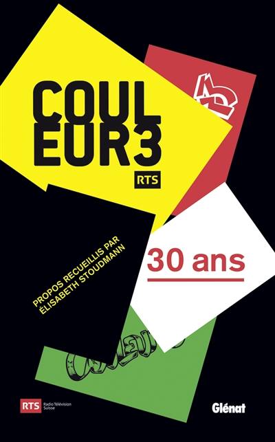 Couleur 3, RTS : 30 ans