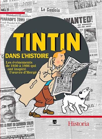 Les personnages de Tintin dans l'histoire : les événements de 1930 à 1986 qui ont inspiré l'oeuvre d'Hergé