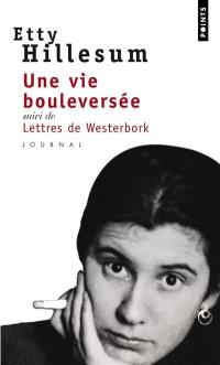 Une vie bouleversée : journal : 1941-1943. Lettres de Westerbork