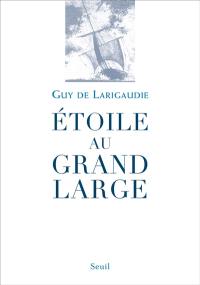 Etoile au grand large. Chant du vieux pays