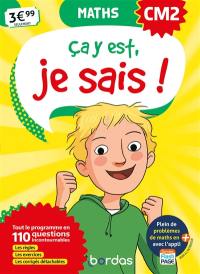 Ca y est, je sais ! maths CM2 : tout le programme en 110 questions incontournables : les règles, les exercices, les corrigés détachables