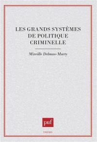 Les Grands systèmes de politique criminelle