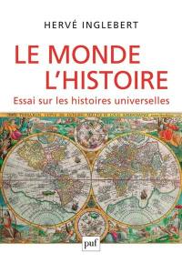 Le monde, l'histoire : essai sur les histoires universelles