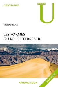 Les formes du relief terrestre : notions de géomorphologie