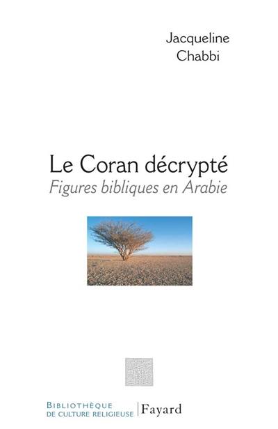 Le Coran décrypté : figures bibliques en Arabie