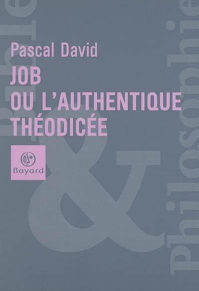 Job ou L'authentique théodicée Job ou L'authentique théodicée