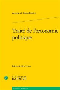 Traité de l'oeconomie politique