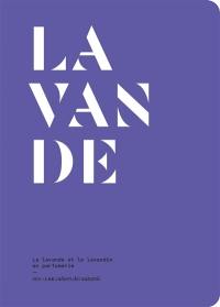 Lavande : la lavande et le lavandin en parfumerie