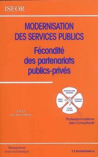 Modernisation des services publics : fécondité des partenariats publics-privés : professionnalisme des consultants