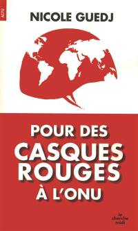 Pour des Casques rouges à l'ONU