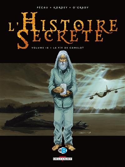 L'histoire secrète. Vol. 18. La fin de Camelot