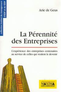 La pérennité des entreprises : l'expérience des entreprises centenaires au service de celles qui veulent le devenir