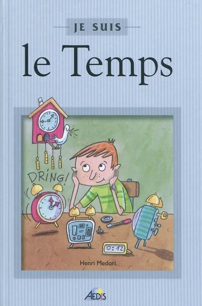Je suis : le Temps Je suis : le Temps