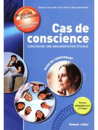 Cas de conscience : construire une argumentation éthique : guide de l'enseignant, 3e degré