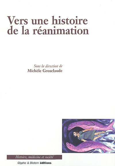 Vers une histoire de la réanimation