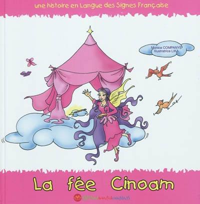 Une histoire en langue des signes française. La fée Cinoam