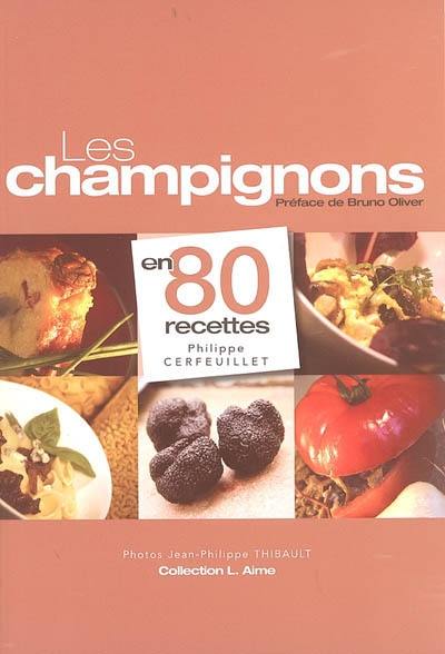 Les champignons en 80 recettes