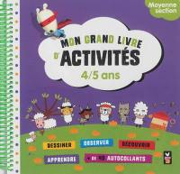 Mon grand livre d'activités, 4-5 ans : moyenne section