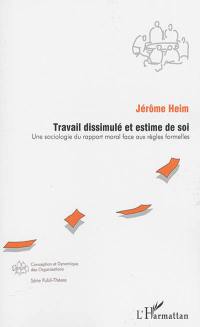 Travail dissimulé et estime de soi : une sociologie du rapport moral face aux règles formelles