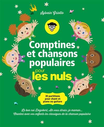 Comptines et chansons populaires pour les nuls : 30 partitions pour chant et piano ou guitare