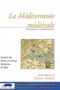 La Méditerranée médiévale : perceptions et représentations