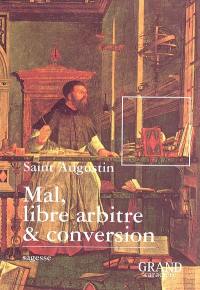 Mal, libre arbitre et conversion