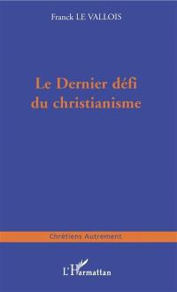 Le dernier défi du christianisme