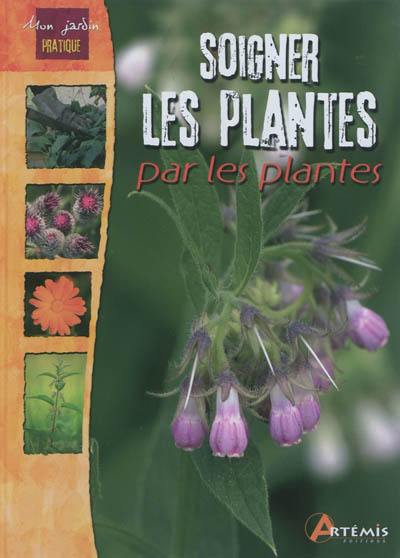 Soigner les plantes par les plantes