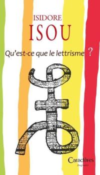 Qu'est-ce que le lettrisme ? : bilan lettriste 1947