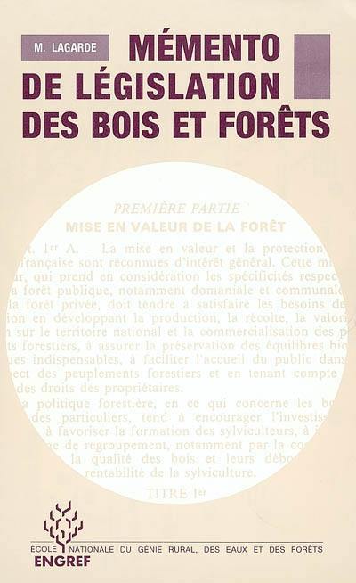 Mémento de législation des bois et forêts