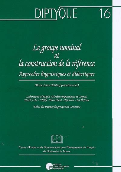 Le groupe nominal et la construction de la référence : approches linguistiques et didactiques